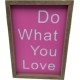cartel luminoso a pila "haz lo que amas" 17908A